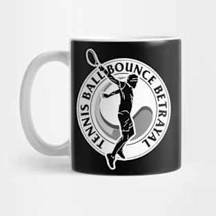 Tennis ball bounce betrayal Mug